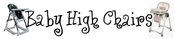 peg perego high chairs, wood high chair, cosco high chair.